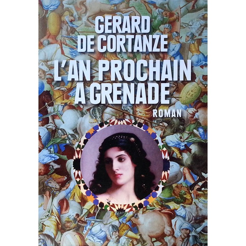 Gérard de Cortanze - L'an prochain à Grenade