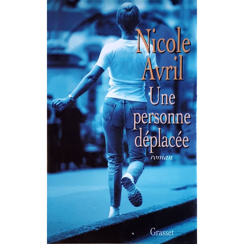 Nicole Avril - Une personne déplacée