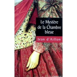 Jean d'Aillon - Le Mystère de la Chambre bleue