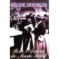 Régine Deforges - Pour l'amour de Marie Salat