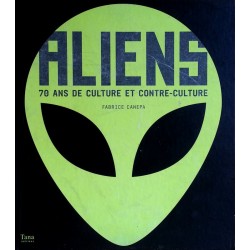 Fabrice Canepa - Aliens, 70 ans de culture et contre-culture