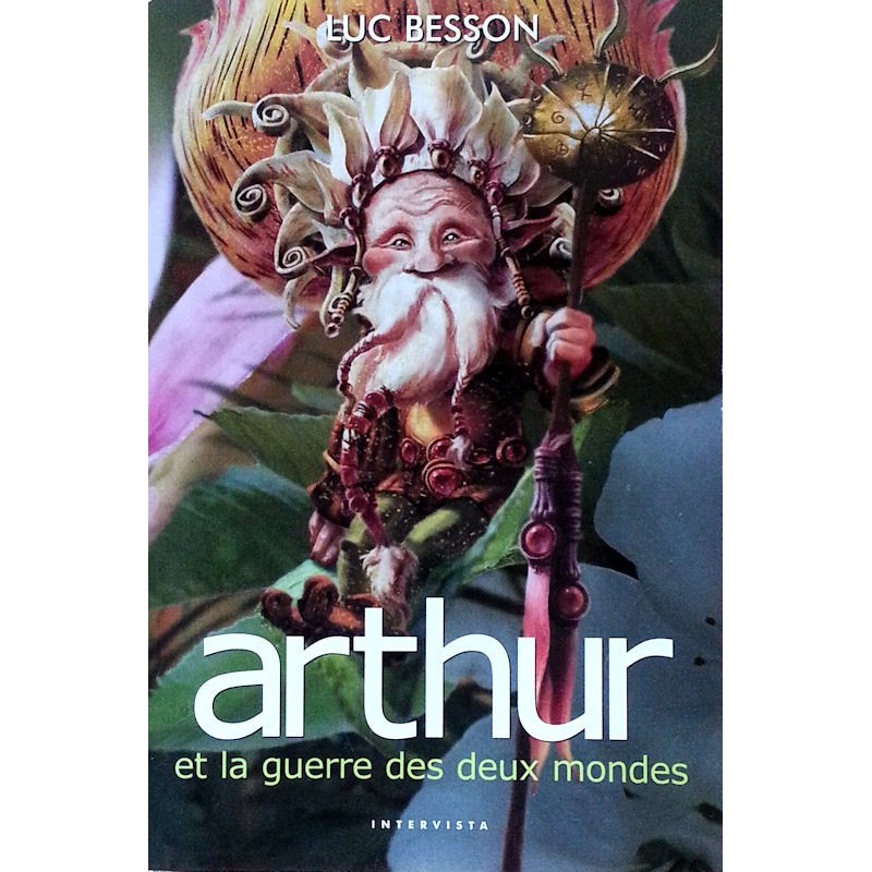 Luc Besson - Arthur et les Minimoys, Tome 4 : Arthur et la guerre des deux mondes