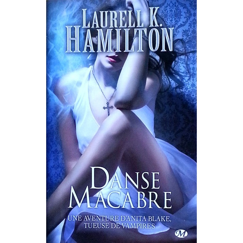 Laurell K. Hamilton - Anita Blake, Tome 14 : Danse macabre