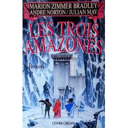 Marion Zimmer Bradley, Julian May & Andre Norton - Le Cycle de Trillium, Tome 1 : Les trois Amazones