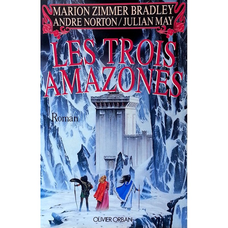 Marion Zimmer Bradley, Julian May & Andre Norton - Le Cycle de Trillium, Tome 1 : Les trois Amazones