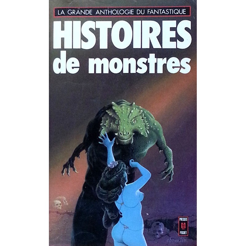 Jacques Goimard & Roland Stragliati - La grande anthologie du fantastique : histoires de monstres
