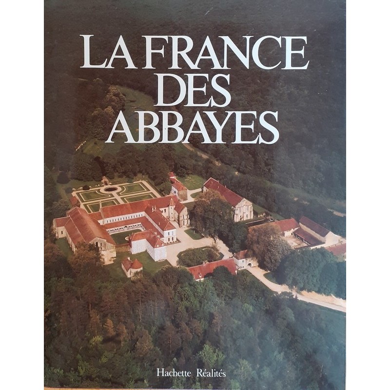 Jean Taralon - La France des abbayes