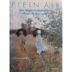 Stéphane Grégoire - Plein air : Les impressionnistes dans le paysage