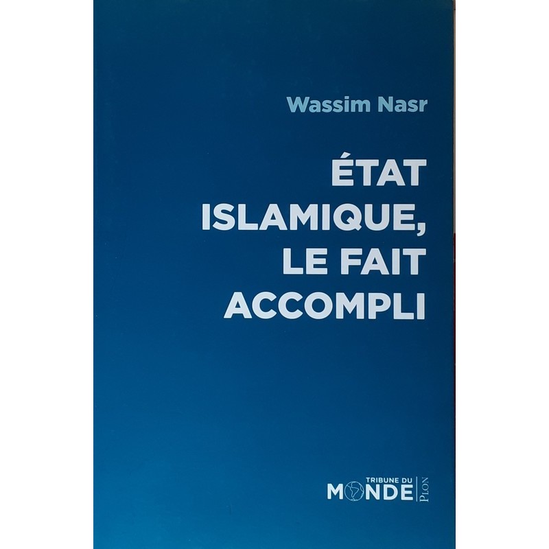 Wassim Nasr - État islamique, le fait accompli