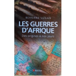 Bernard Lugan - Les guerres d'Afrique : Des origines à nos jours