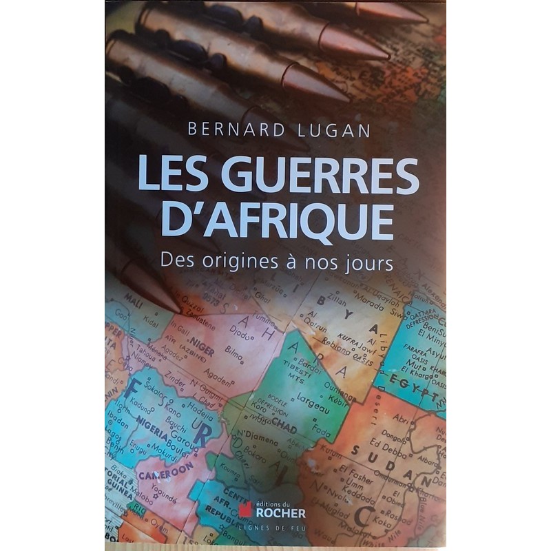 Bernard Lugan - Les guerres d'Afrique : Des origines à nos jours