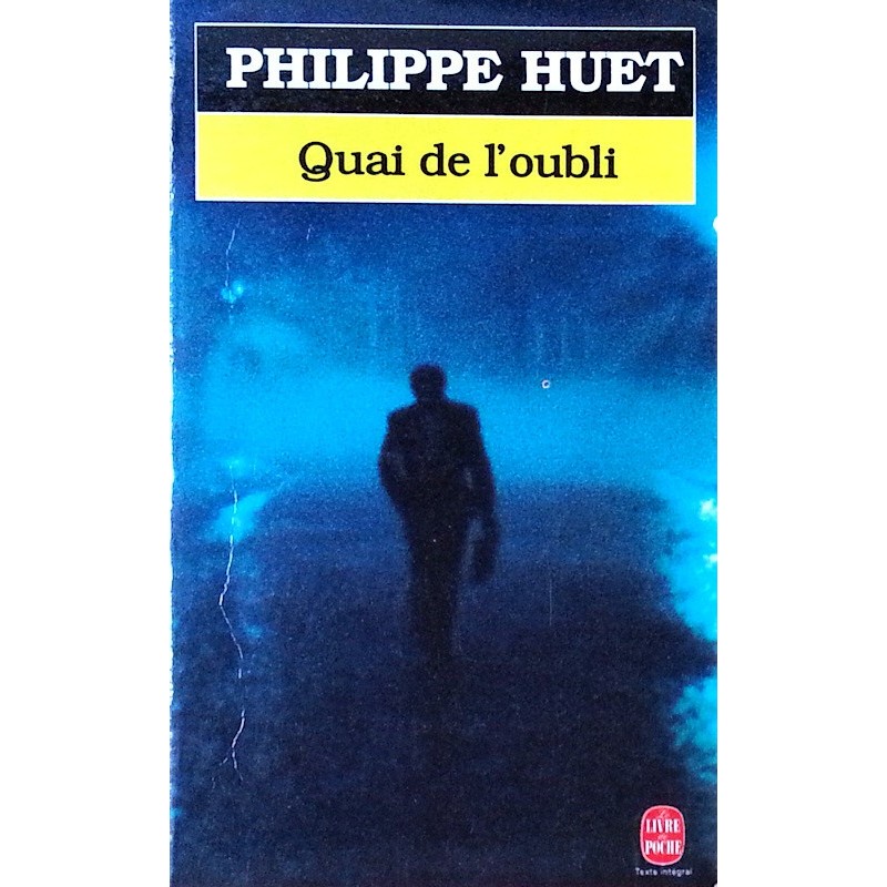 Philippe Huet - Quai de l'oubli