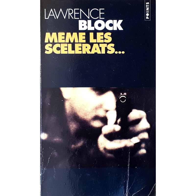 Lawrence Block - Même les scélérats...