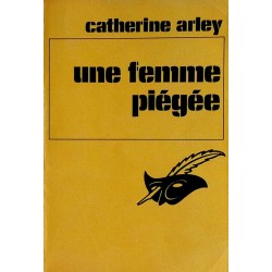 Catherine Arley - Une femme piégée