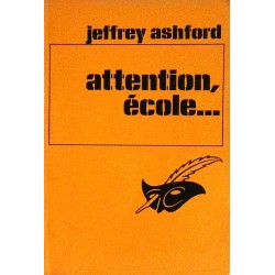 Jeffrey Ashford - Attention, école...