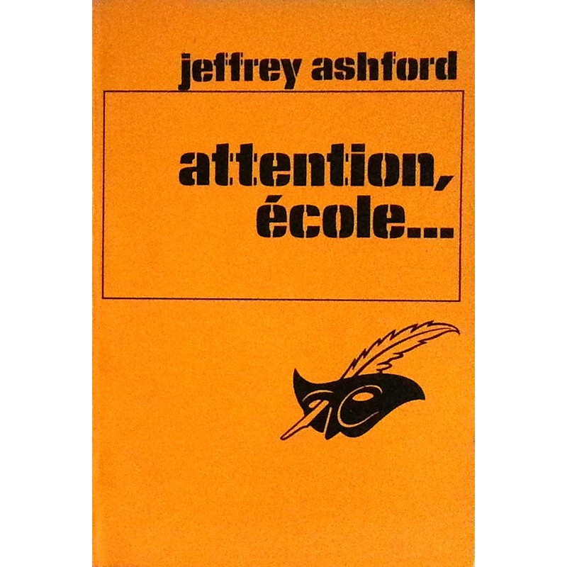 Jeffrey Ashford - Attention, école...