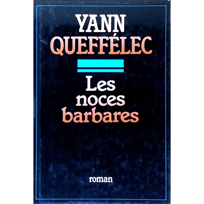Yann Queffélec - Les noces barbares
