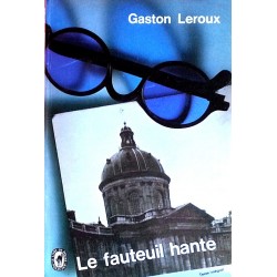 Gaston Leroux - Le fauteuil hanté