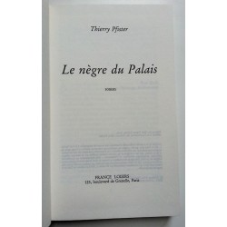 Thierry Pfister - Le nègre du Palais