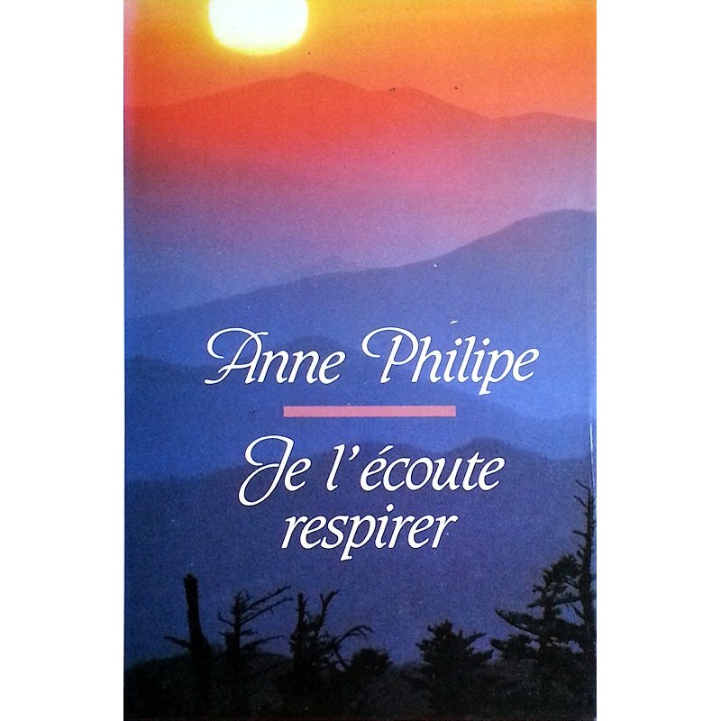 Anne Philipe - Je l'écoute respirer