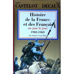 André Castelot et Alain Decaux - Histoire de la France et des français au jour le jour, Tome 8 : 1902-1969