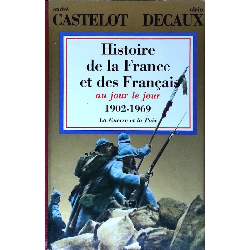 André Castelot et Alain Decaux - Histoire de la France et des français au jour le jour, Tome 8 : 1902-1969