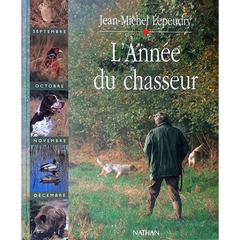 Jean-Michel Lepeudry - L'année du chasseur