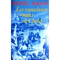 Michel Ragon - Les mouchoirs rouges de Cholet