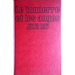 Jules Roy - Le tonnerre et les anges