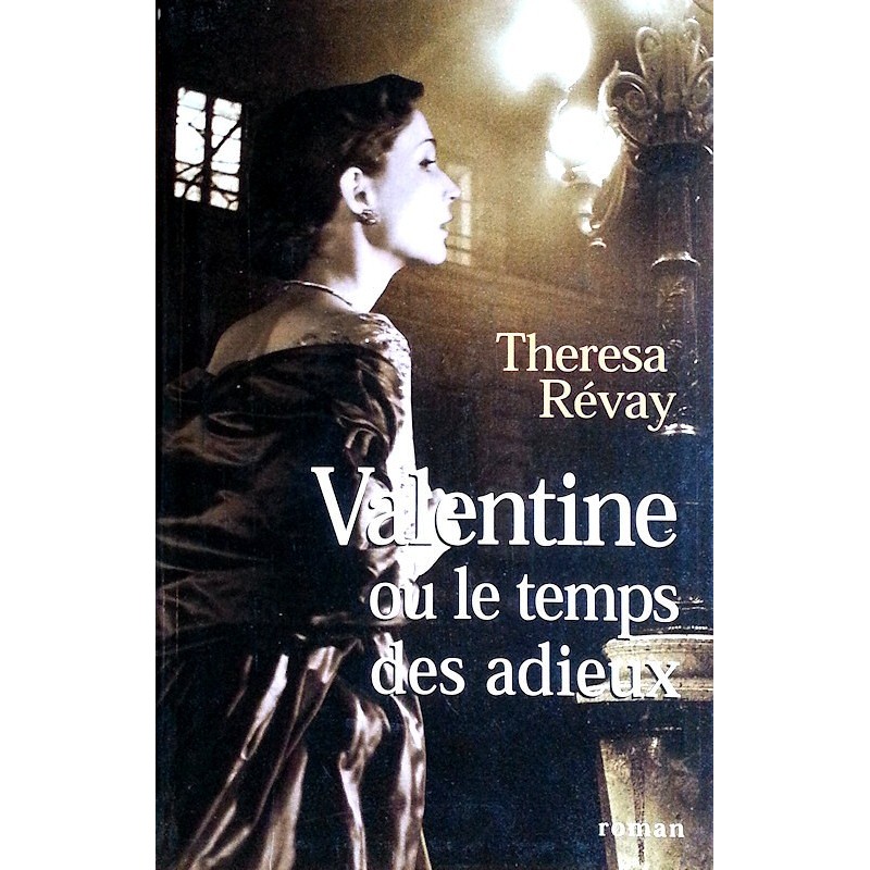 Theresa Révay - Valentine ou le temps des adieux