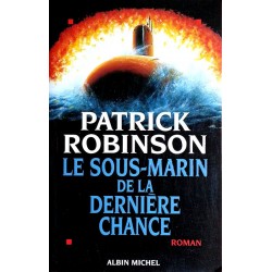 Patrick Robinson - Le sous-marin de la dernière chance