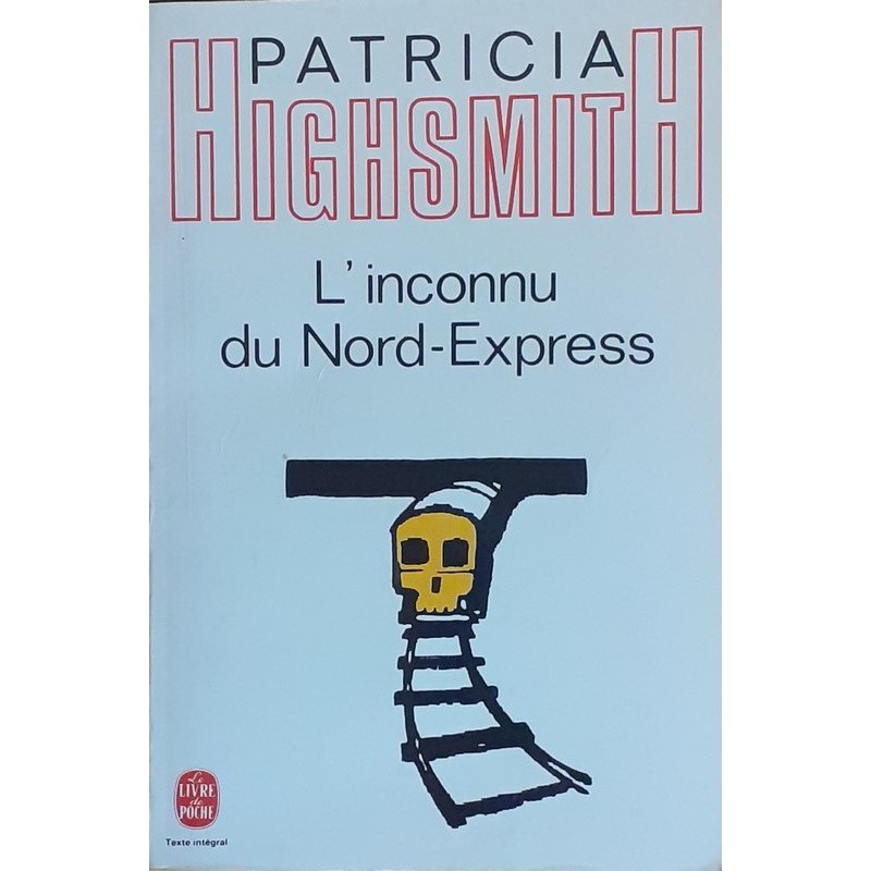 Patricia Highsmith - L'inconnu du Nord-Express