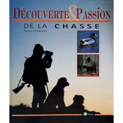 Pascal Durantel - Découverte et passion de la chasse