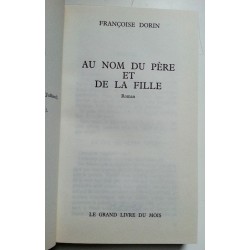 Françoise Dorin - Au nom du père et de la fille