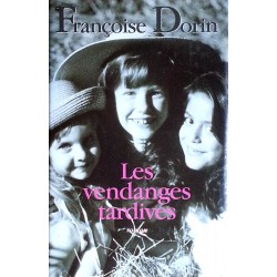 Françoise Dorin - Les vendanges tardives