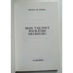 Nicole de Buron - Mais t'as-tout pour-être heureuse !