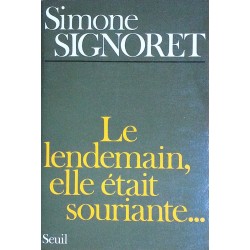 Simone Signoret - Le lendemain, elle était souriante...