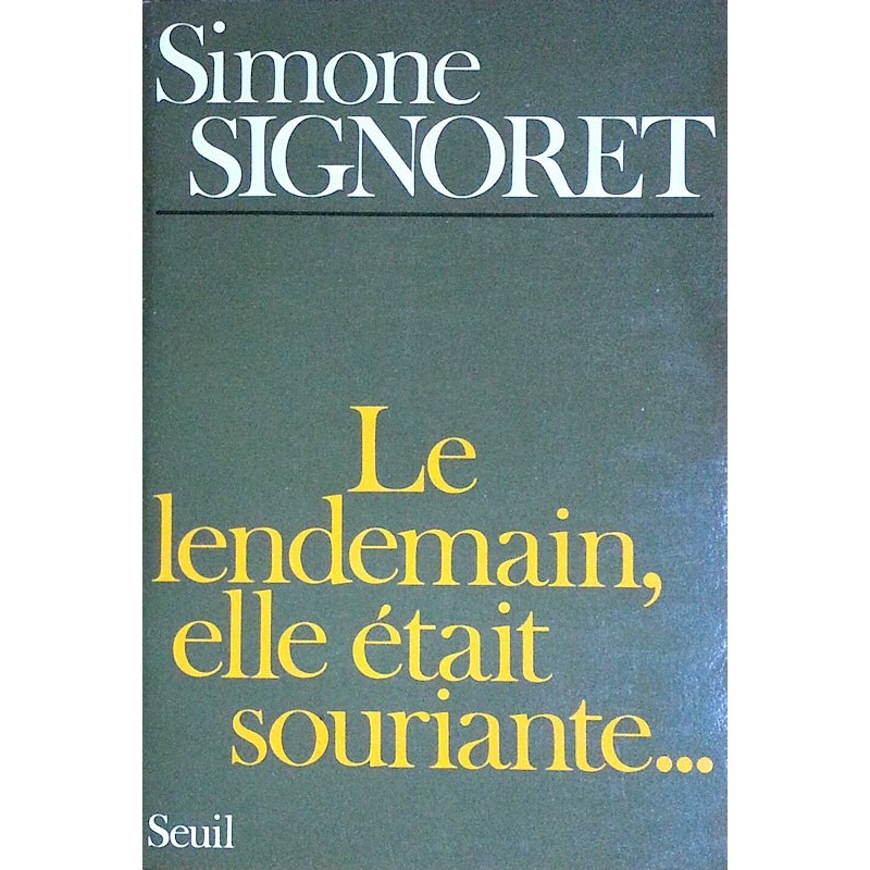 Simone Signoret - Le lendemain, elle était souriante...
