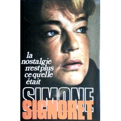 Simone Signoret - La nostalgie n'est plus ce qu'elle était