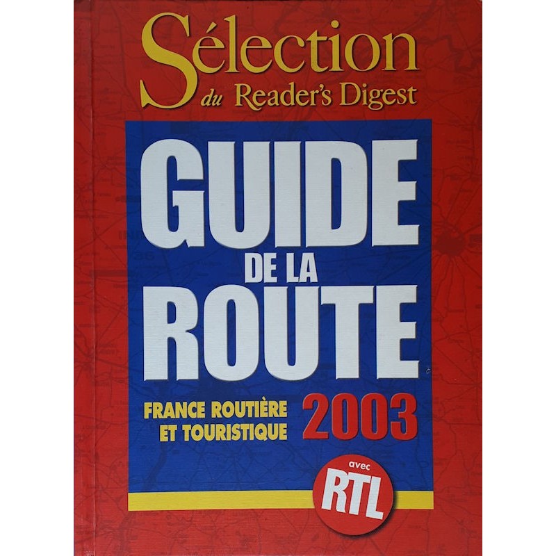 Guide de la route : France routière et touristique 2003