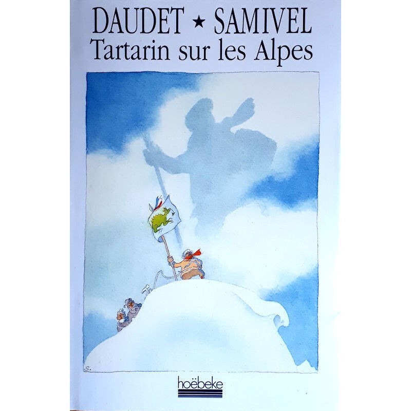Alphonse Daudet & Samivel - Tartarin sur les Alpes : Nouveaux exploits du héros tarasconnais