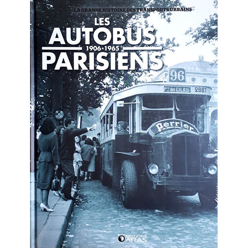 La grande histoire des transports urbains : Les autobus parisiens 1906-1965