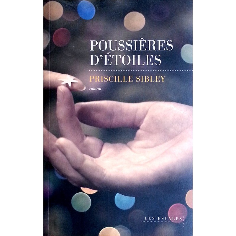 Priscille Sibley - Poussières d'étoiles
