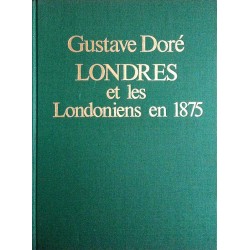Gustave Doré - Londres et les Londoniens en 1875