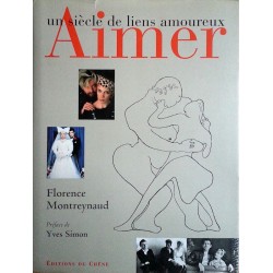 Florence Montreynaud - Aimer, un siècle de liens amoureux