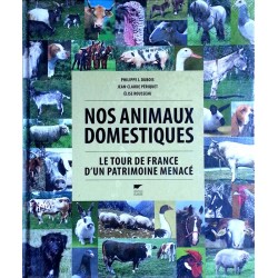 Nos animaux domestiques : Le tour de France d'un patrimoine menacé