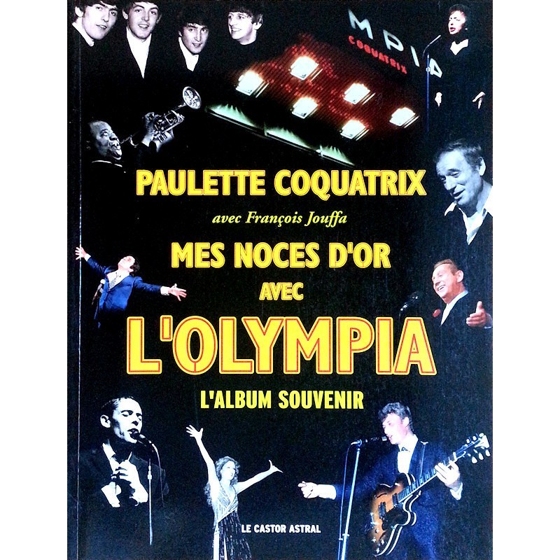 Paulette Coquatrix et François Jouffa - Mes noces d'or avec l'Olympia, l'album souvenir