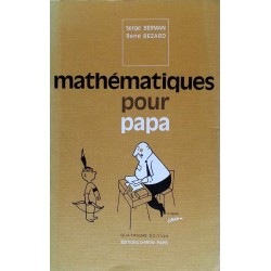 Serge Berman & René Bezard - Mathématiques pour papa, jusqu'aux grandes classes...
