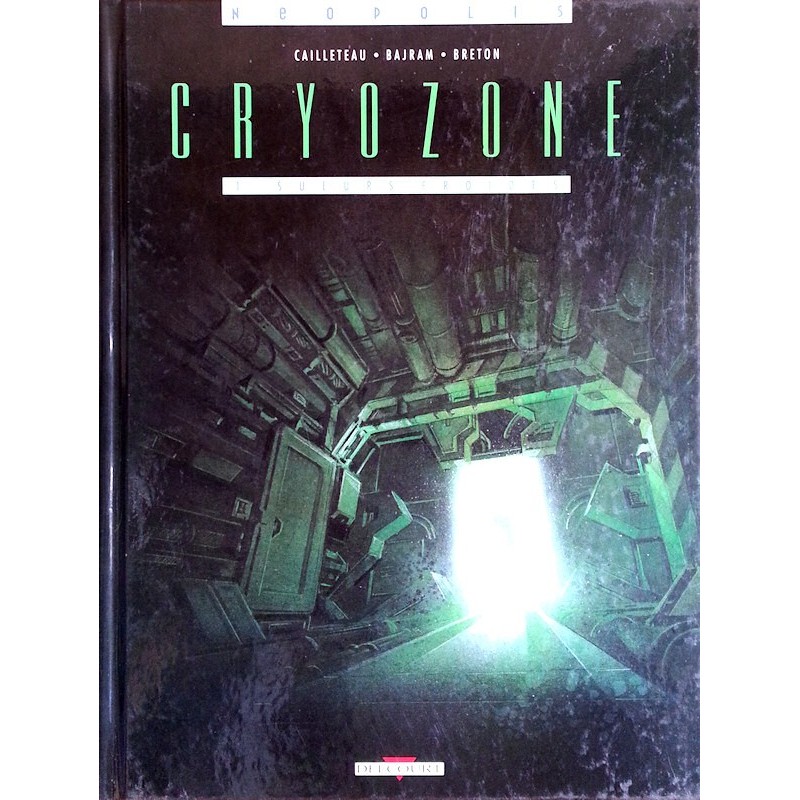 Cailleteau, Bajram et Breton - Cryozone, Tome 1 : Sueurs froides