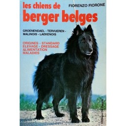 Fiorenzo Fiorone - Les chiens de berger belges, groenendael, tervueren, malinois, laekenois.